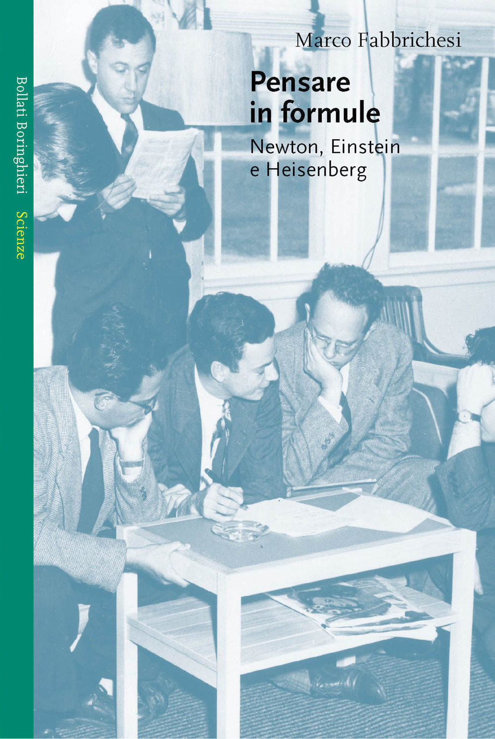 Pensare in formule. Newton, Einstein e Heisenberg