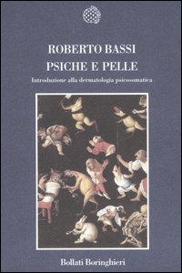 Psiche e pelle. Introduzione alla dermatologia psicosomatica