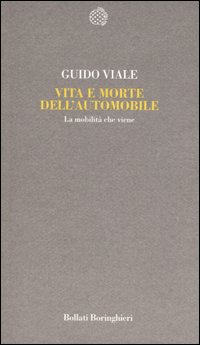 Vita e morte dell'automobile. La mobilità che viene