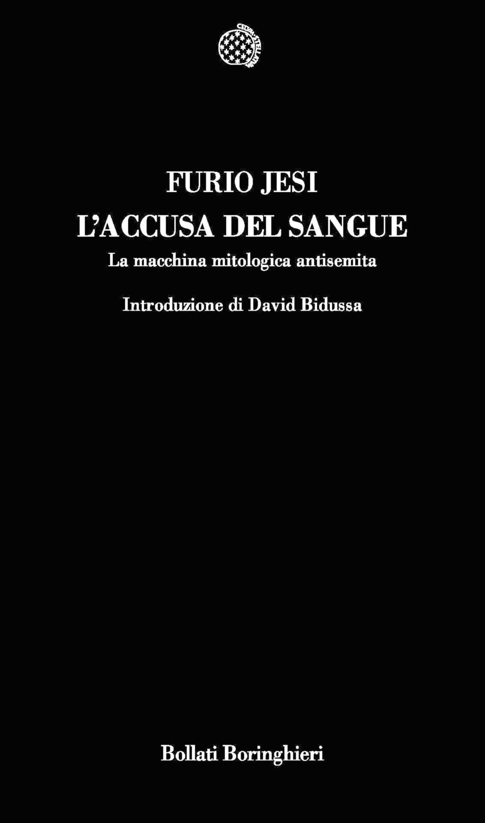 L'accusa del sangue. La macchina mitologica antisemita