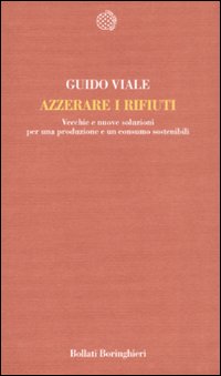 Azzerare i rifiuti. Vecchie e nuove soluzioni per una produzione e un consumo sostenibili