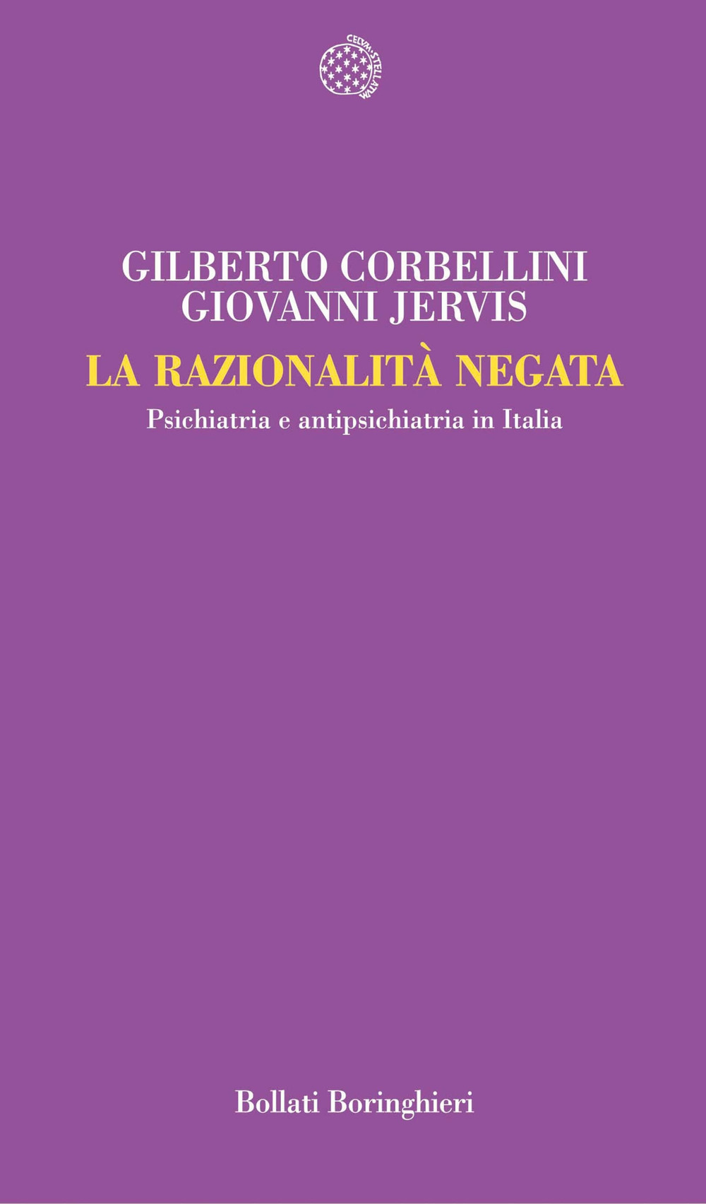 La razionalità negata. Psichiatria e antipsichiatria in Italia