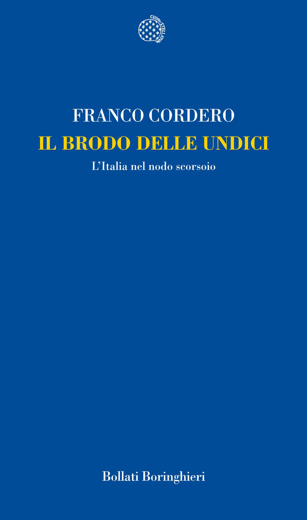 Il brodo delle undici. L'Italia nel nodo scorsoio