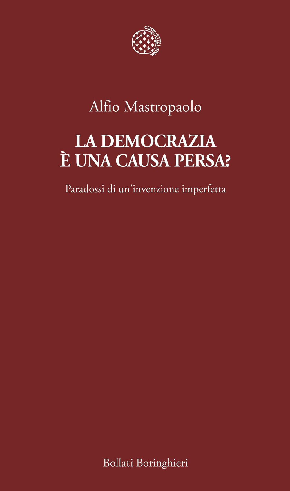 La democrazia è una causa persa? Paradossi di un'invenzione imperfetta