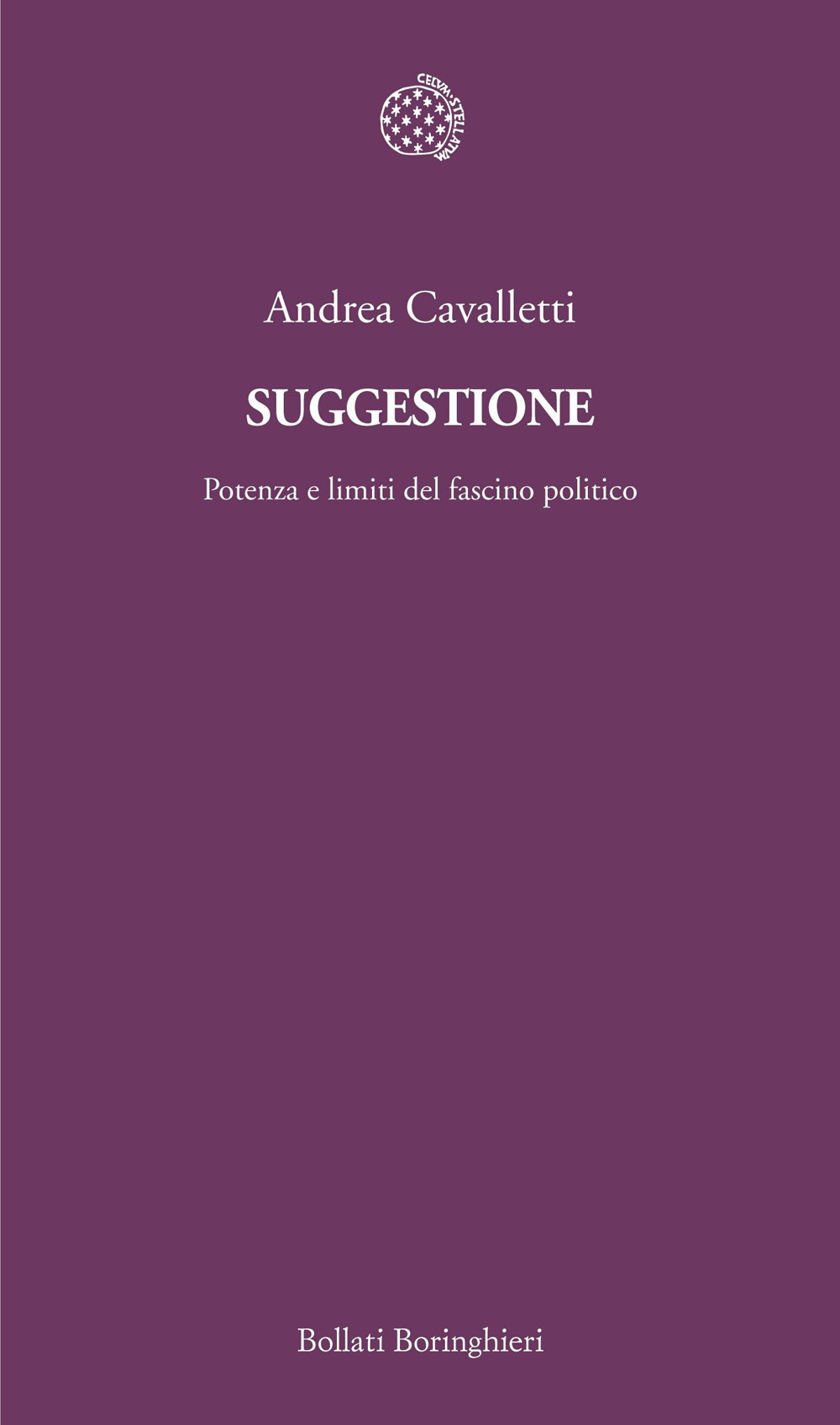 Suggestione. Potenza e limiti del fascino politico
