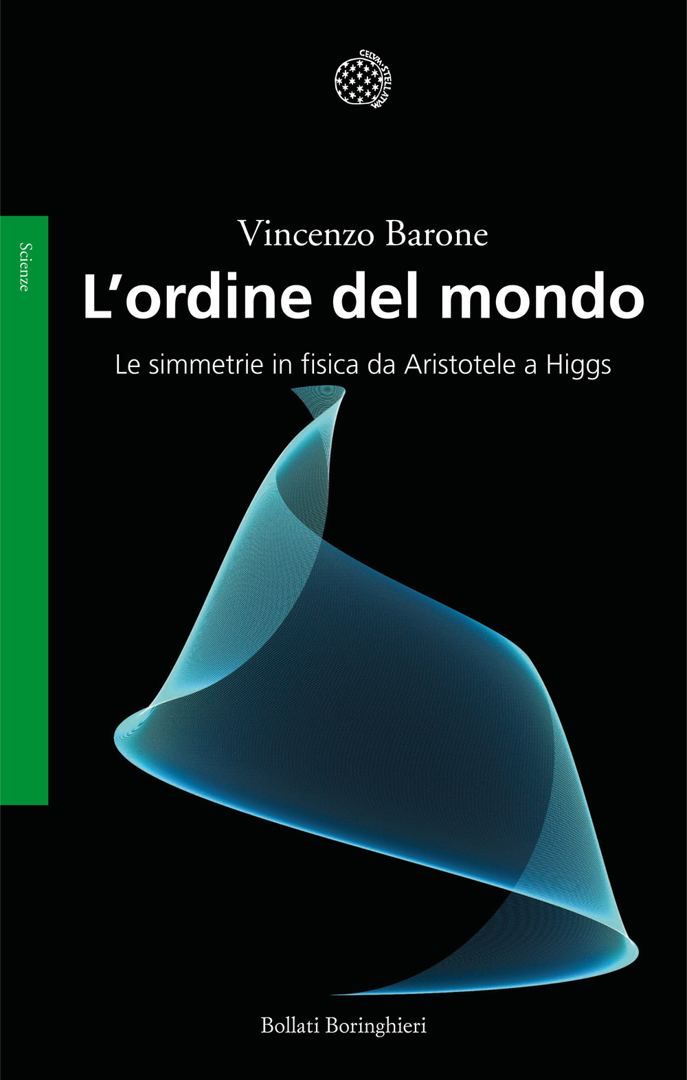 L'ordine del mondo. Le simmetrie fisiche da Aristotele a Higgs