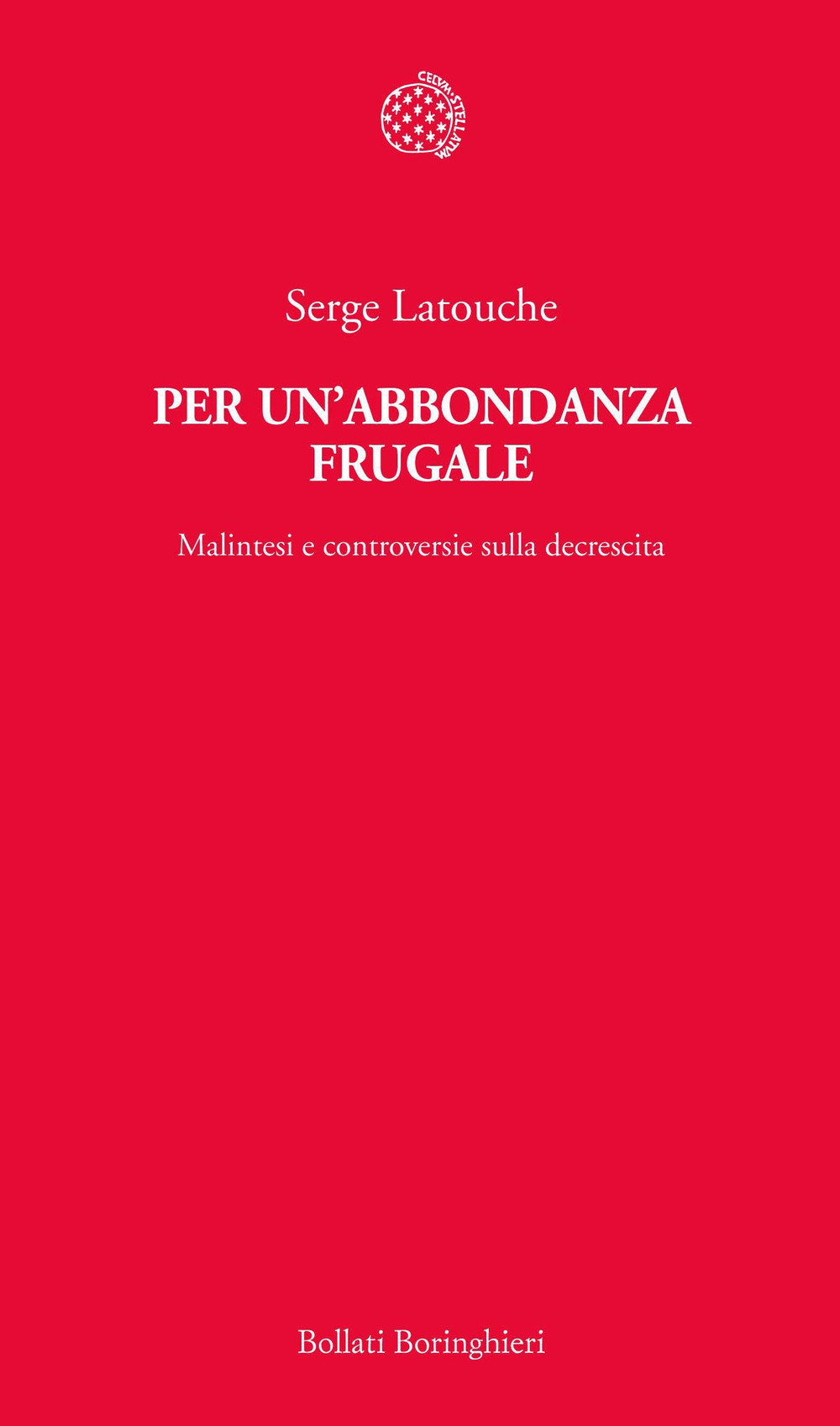 Per un'abbondanza frugale. Malintesi e controversie sulla decrescita