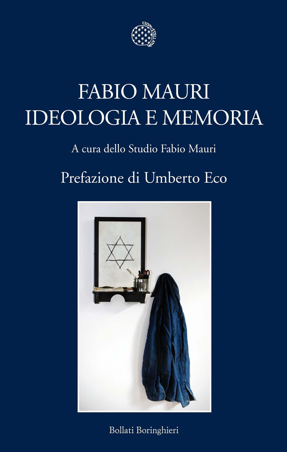 Fabio Mauri. Ideologia e memoria. Ediz. illustrata