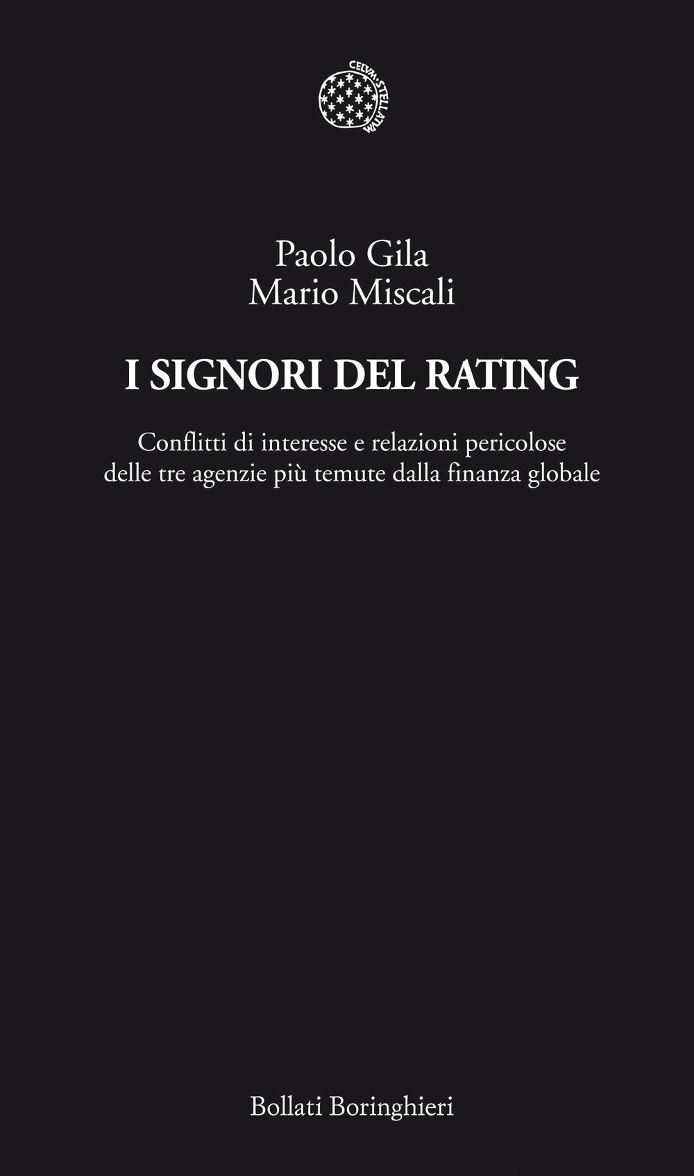 I signori del rating. Conflitti di interesse e relazioni pericolose delle tre agenzie più temute della finanza globale