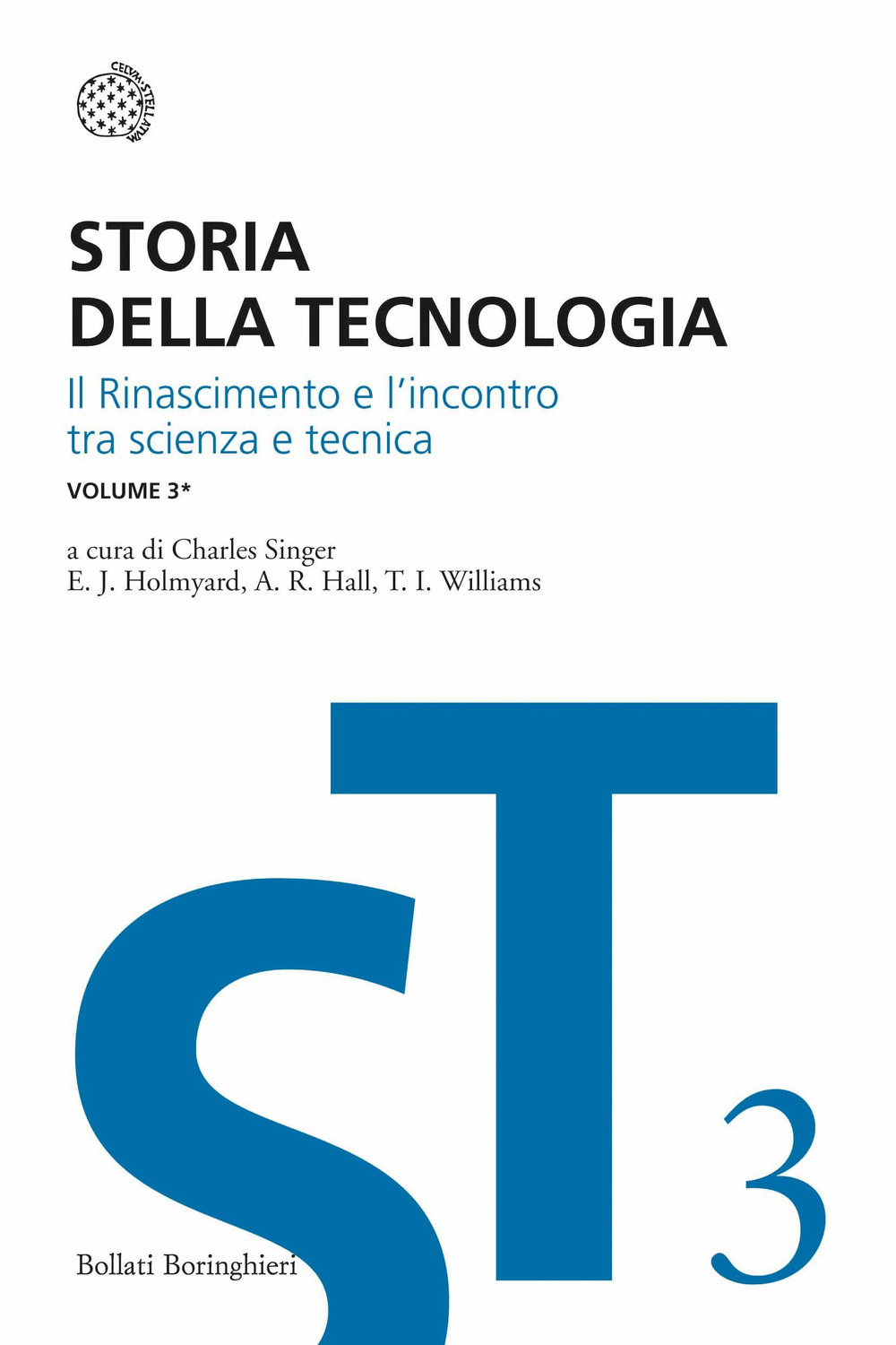 Storia della tecnologia. Vol. 3/1: Il Rinascimento e l'incontro di scienza e tecnica