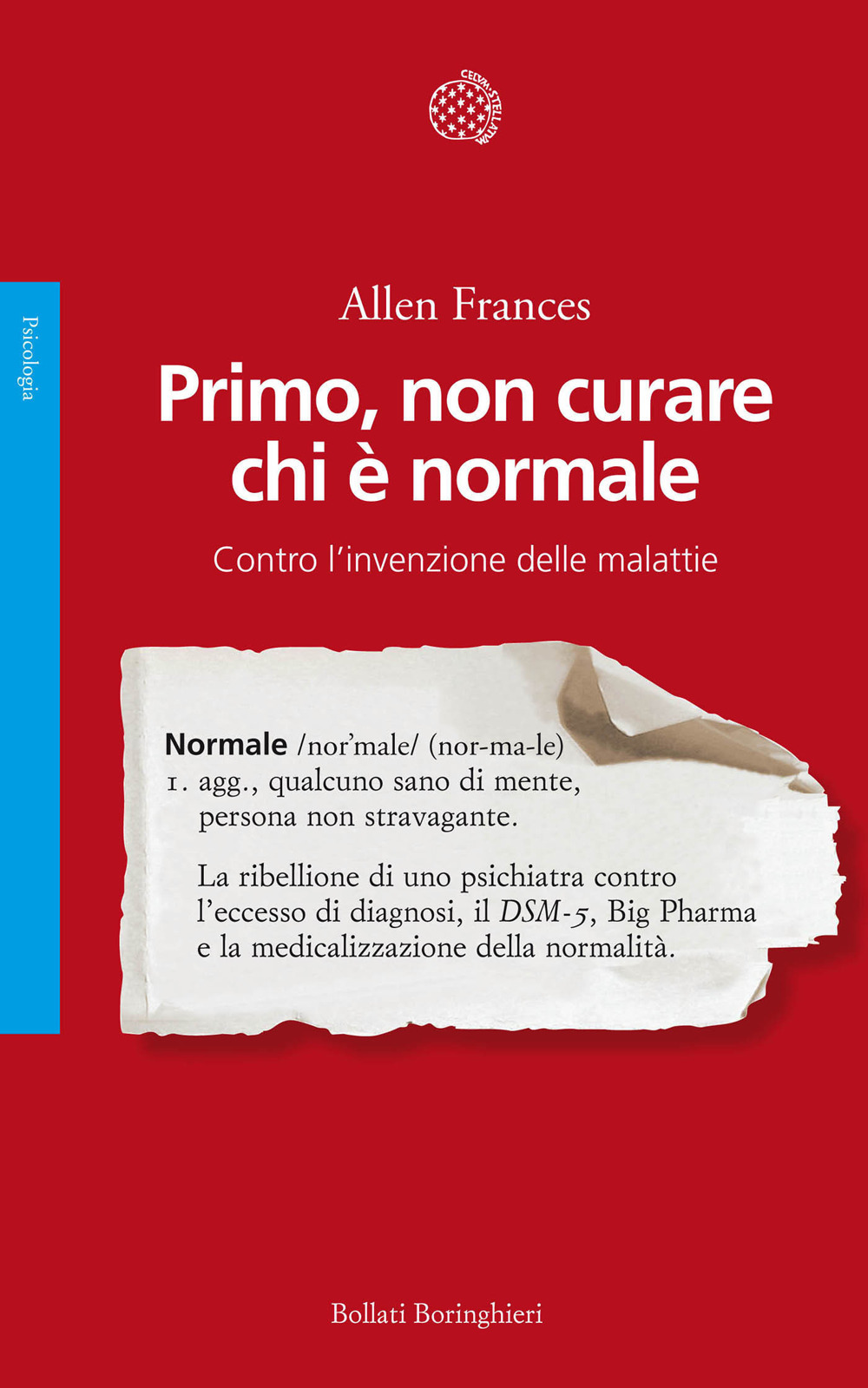 Primo, non curare chi è normale. Contro l'invenzione delle malattie