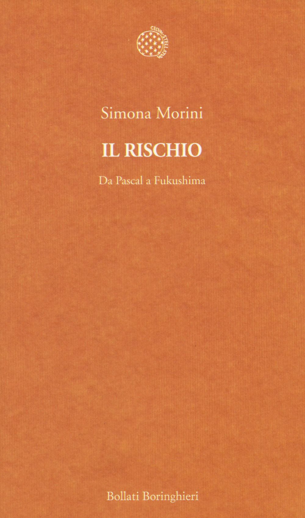 Il rischio. Da Pascal a Fukushima