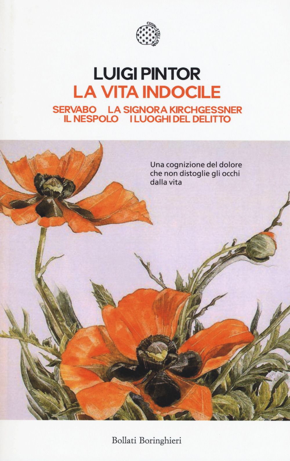 La vita indocile: Servabo-La signora Kirchgessner-Il nespolo-I luoghi del delitto