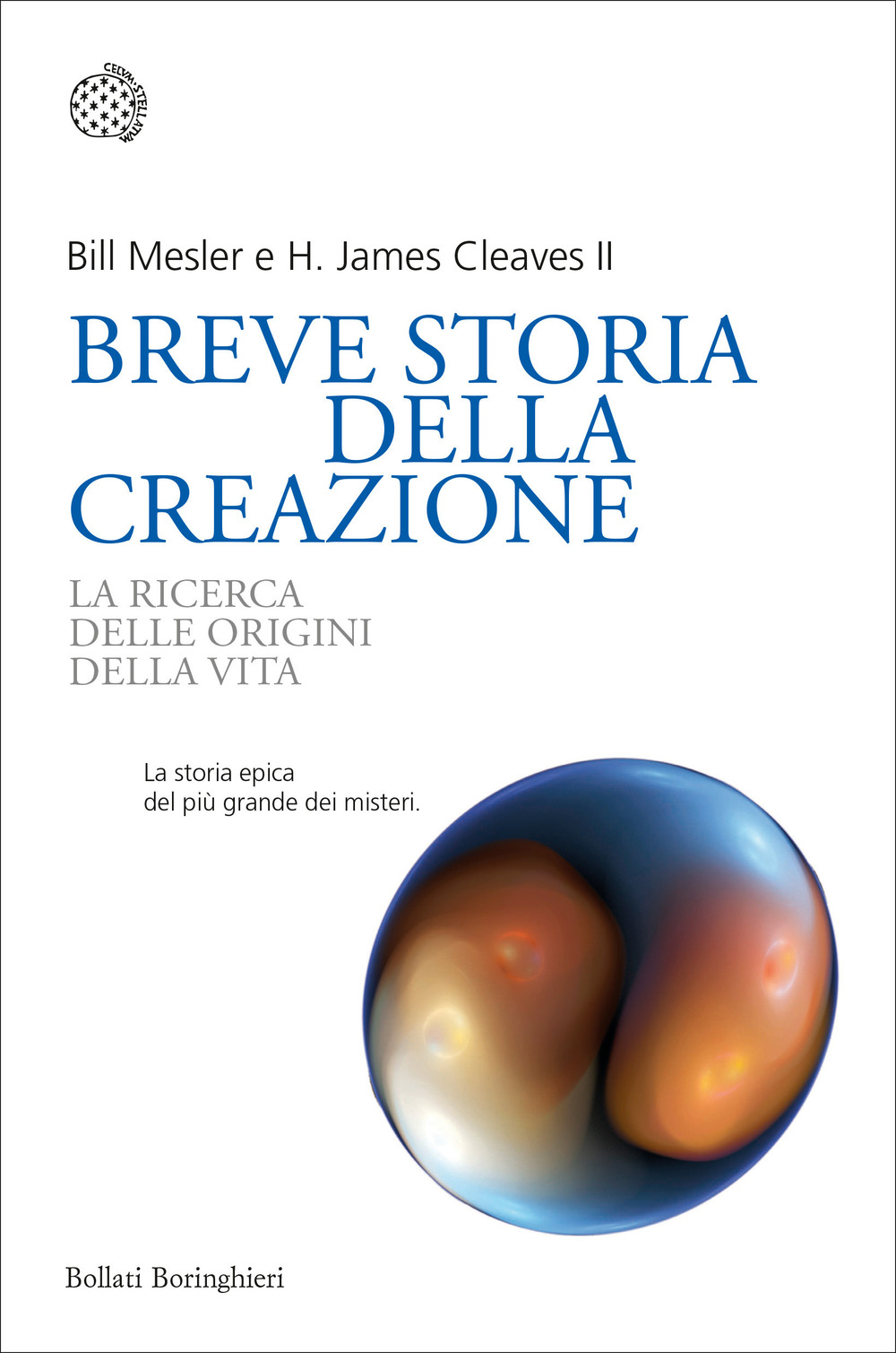 Breve storia della creazione. La ricerca delle origini della vita