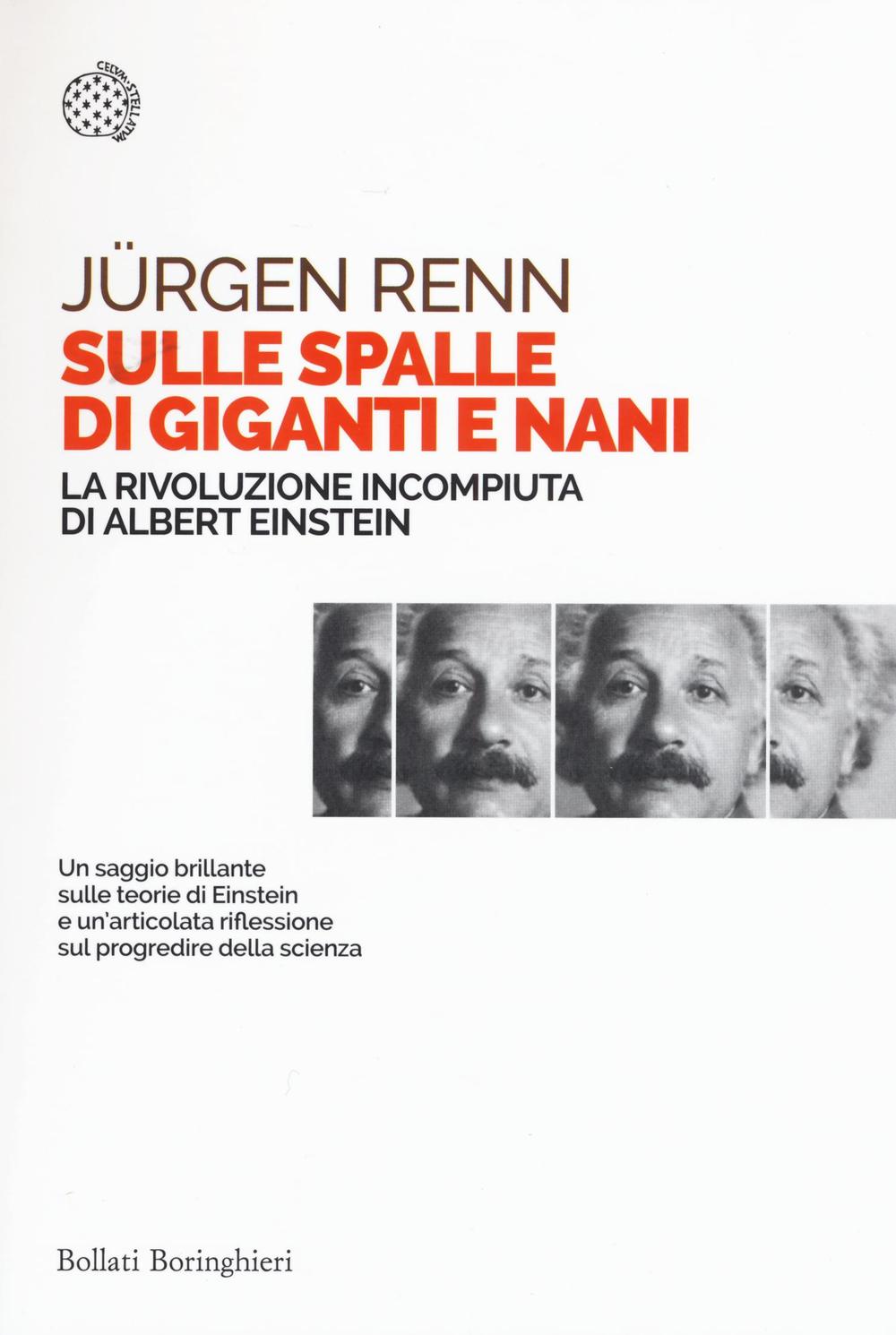 Sulle spalle di giganti e nani. La rivoluzione incompiuta di Albert Einstein