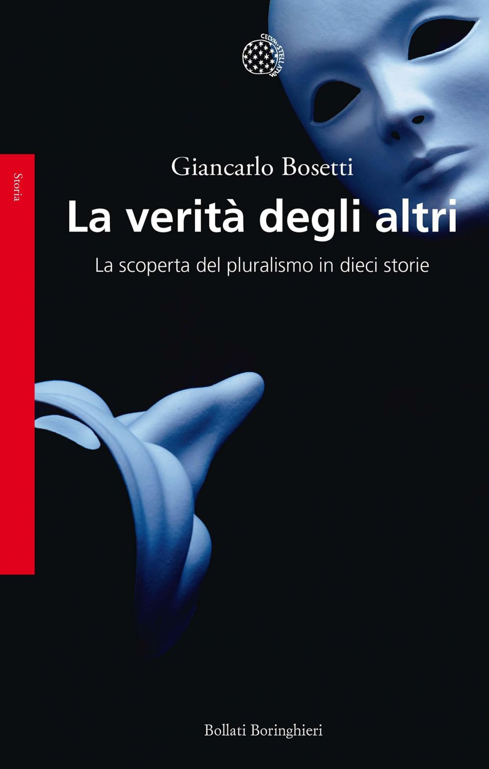 La verità degli altri. La scoperta del pluralismo in dieci storie