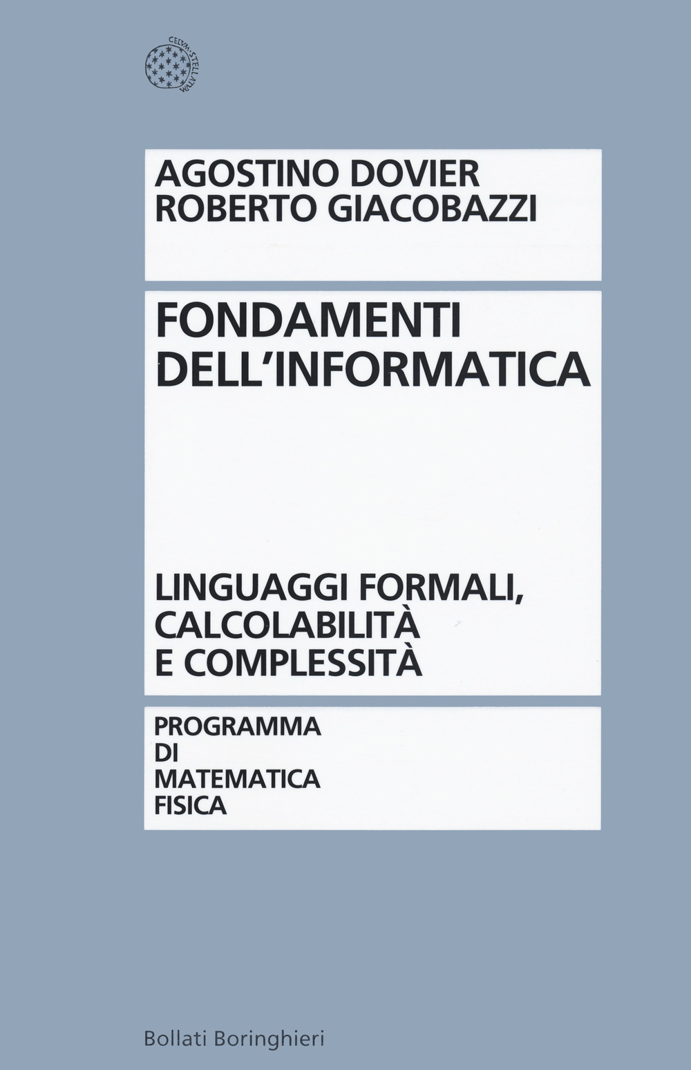 Fondamenti dell'informatica. Linguaggi formali, calcolabilità e complessità