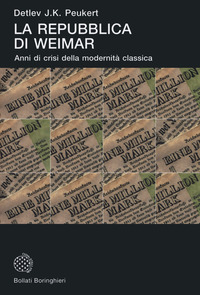 REPUBBLICA DI WEIMAR - ANNI DI CRISI DELLA MODERNITA\' CLASSICA di PEUKERT DETLEV J. K.