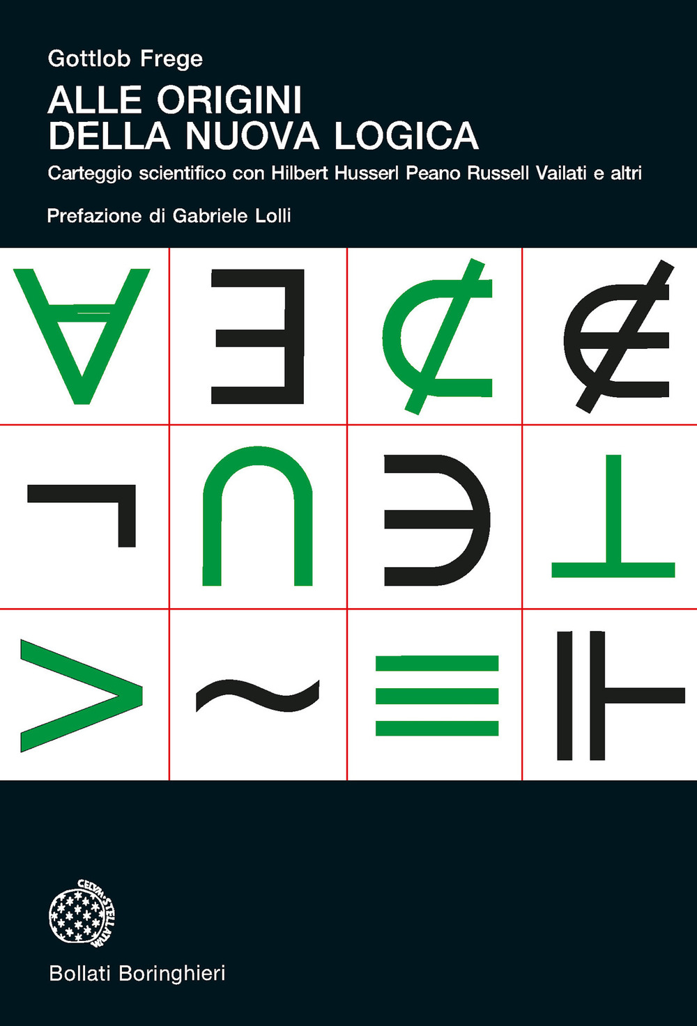 Alle origini della nuova logica. Epistolario scientifico con Hilbert Husserl Peano Russell Vailati e altri