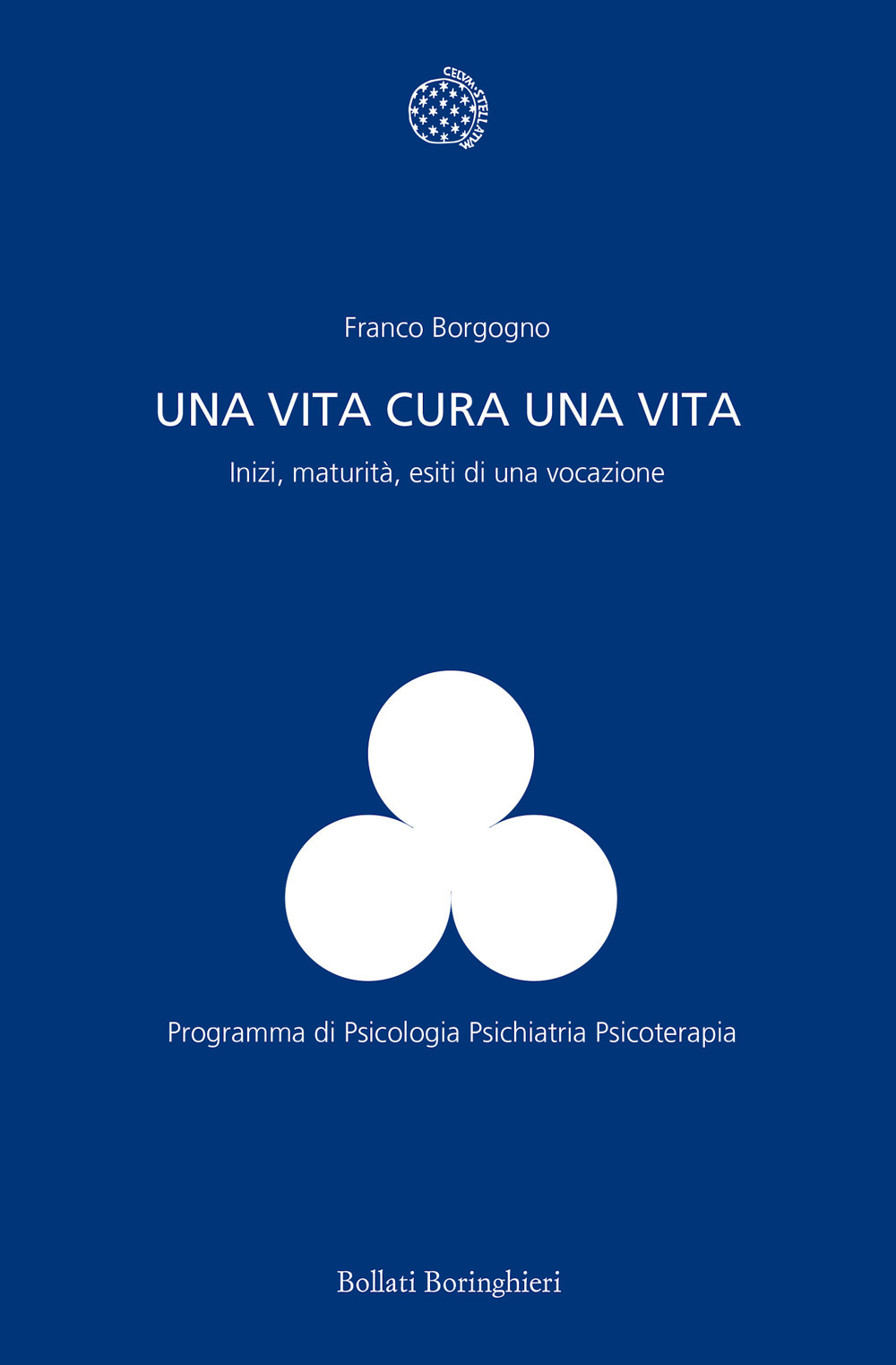 Una vita cura una vita. Inizi, maturità, esiti di una vocazione