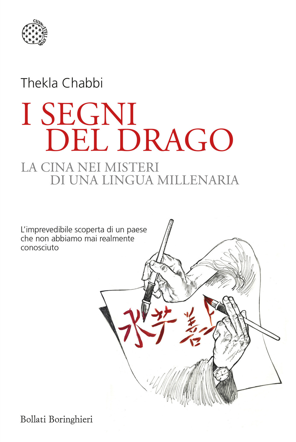 I segni del drago. La Cina nei misteri di una lingua millenaria