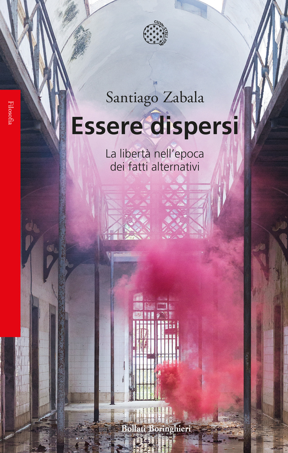 Essere dispersi. La libertà nell'epoca dei fatti alternativi