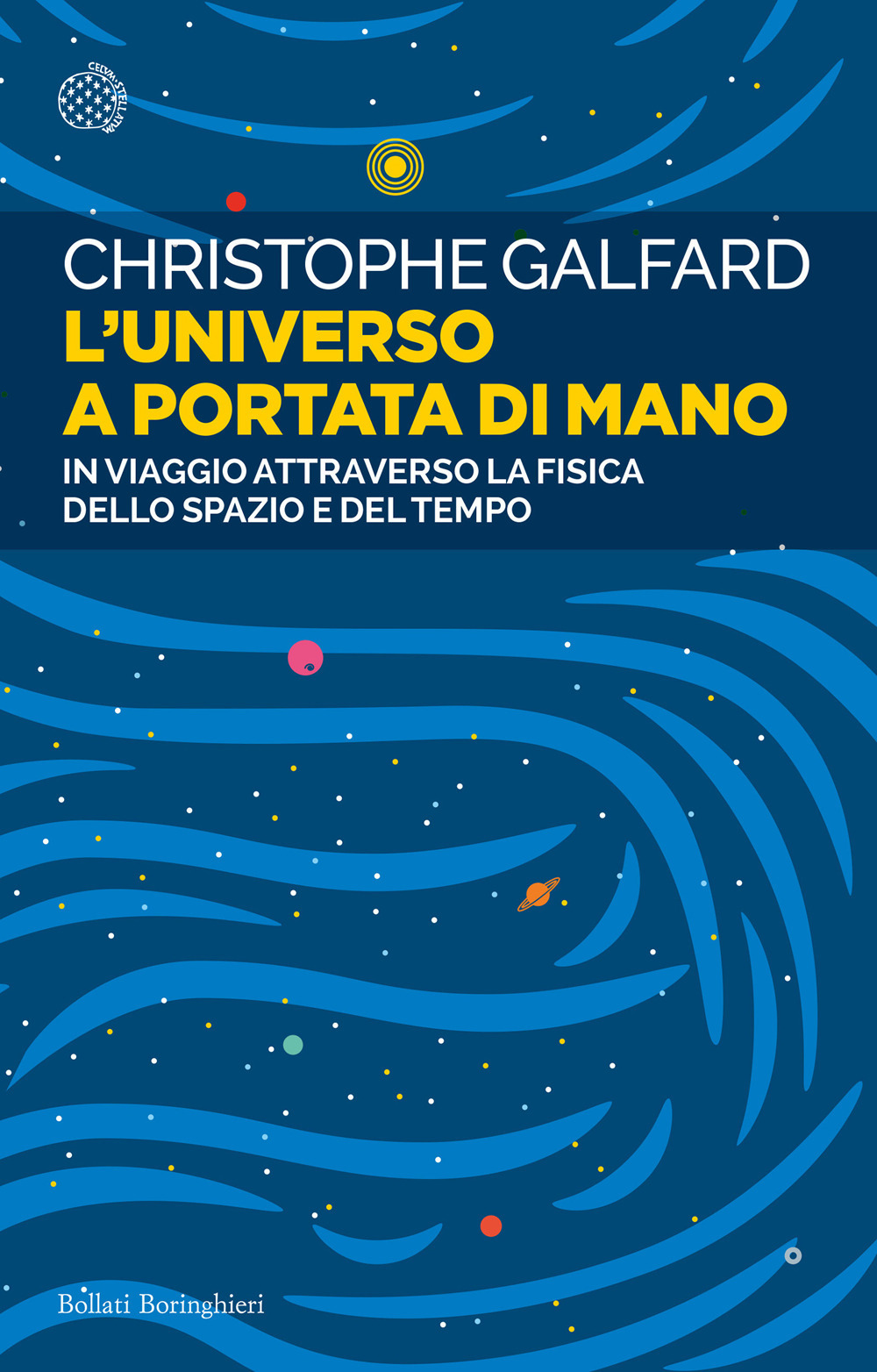 L'universo a portata di mano. In viaggio attraverso la fisica dello spazio e del tempo