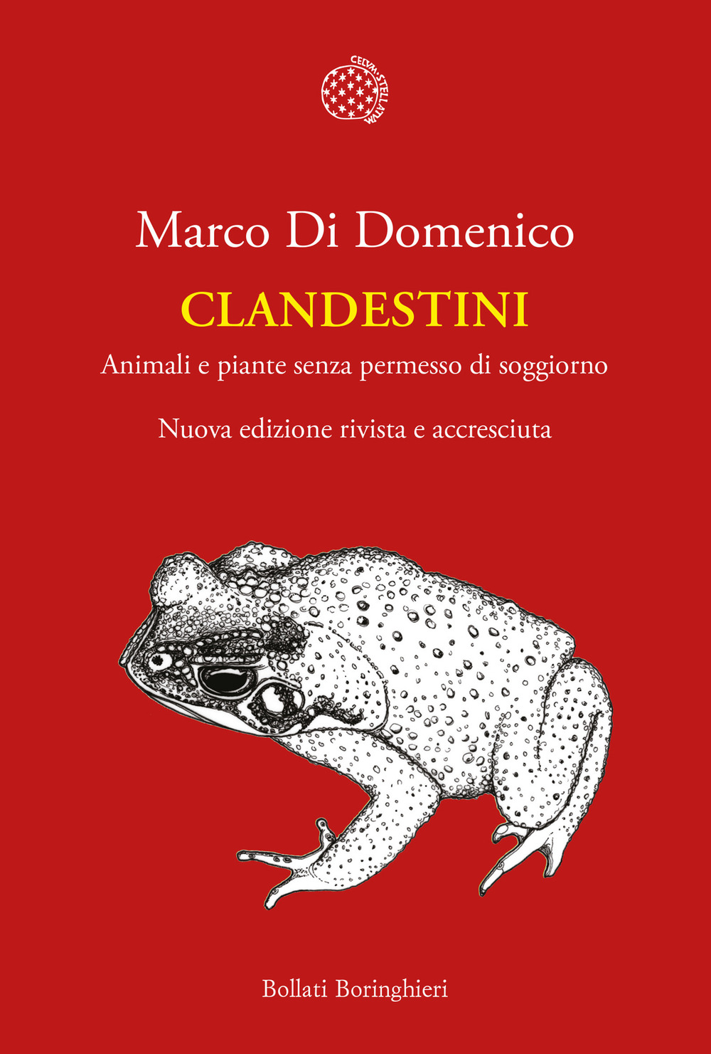 Clandestini. Animali e piante senza permesso di soggiorno. Nuova ediz.