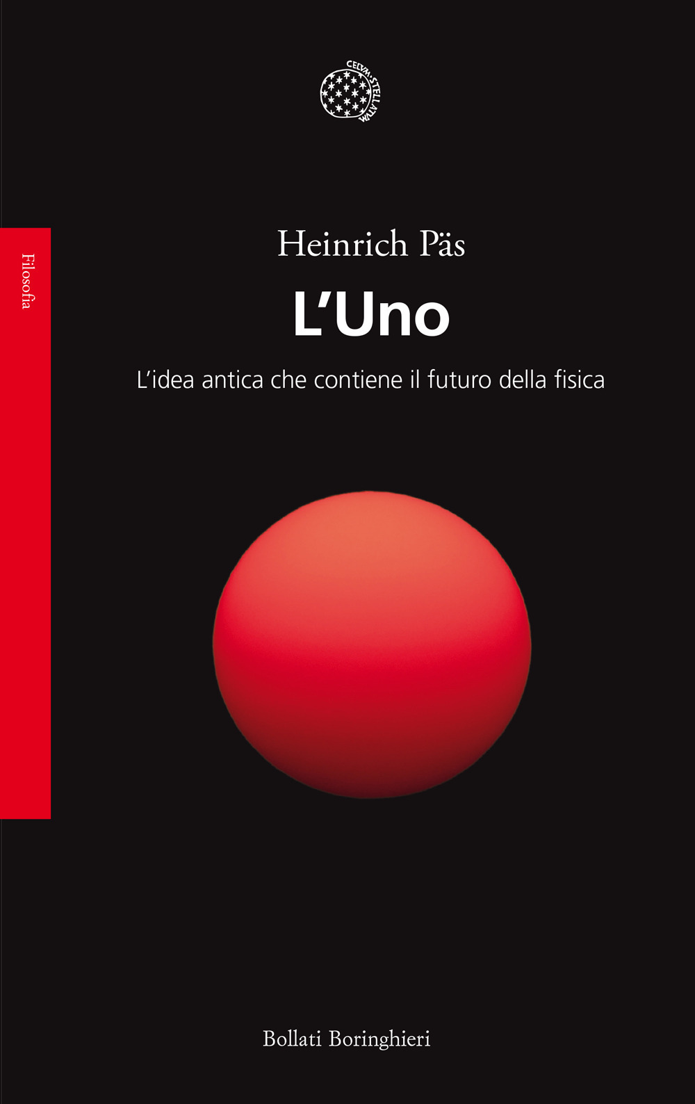 L'Uno. L'idea antica che contiene il futuro della fisica