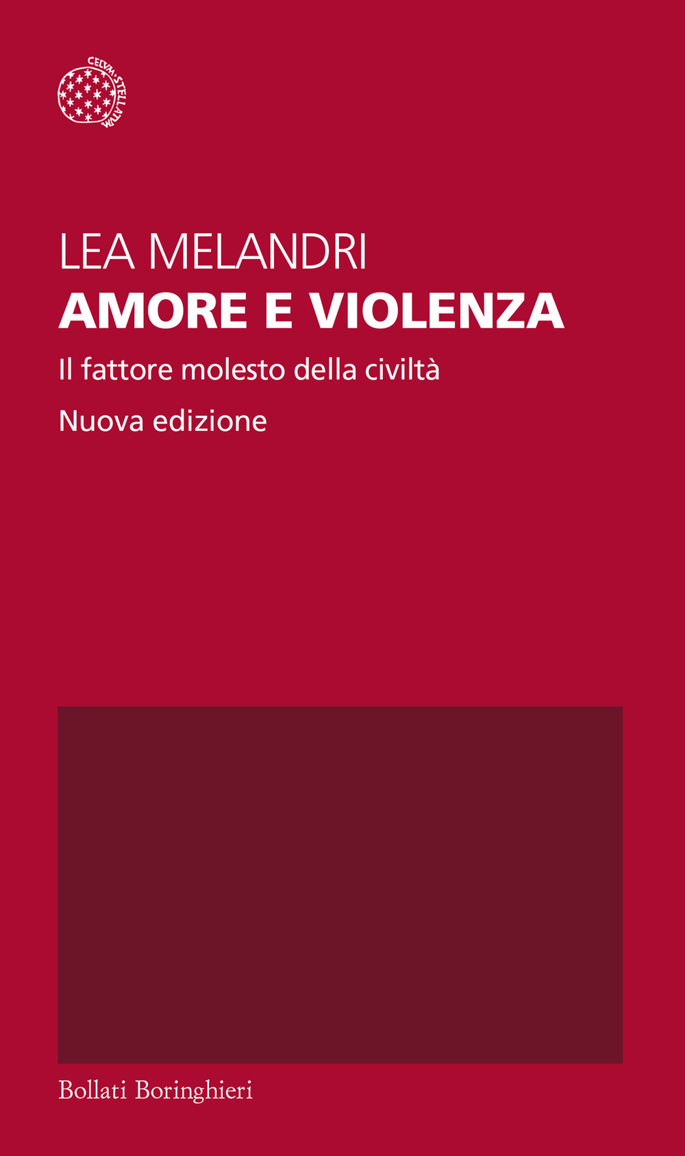 Amore e violenza. Il fattore molesto della civiltà. Nuova ediz.