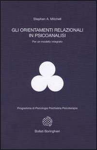 Gli orientamenti relazionali in psicoanalisi per un modello integrato