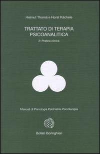 Trattato di terapia psicoanalitica. Vol. 2: Pratica clinica