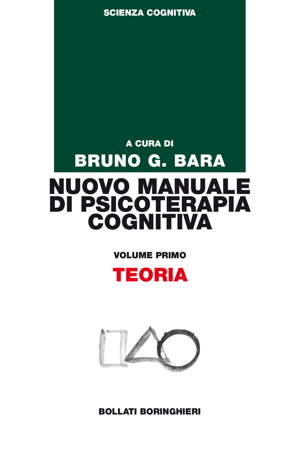 Nuovo manuale di psicoterapia cognitiva. Vol. 1: Teoria