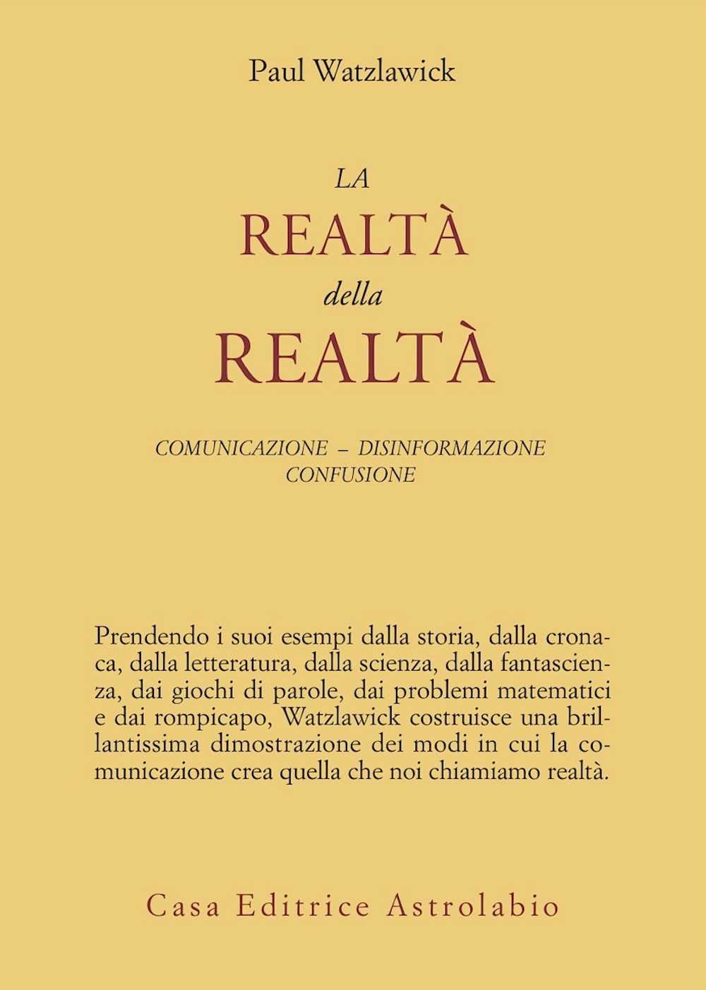 La realtà della realtà. Confusione, disinformazione, comunicazione