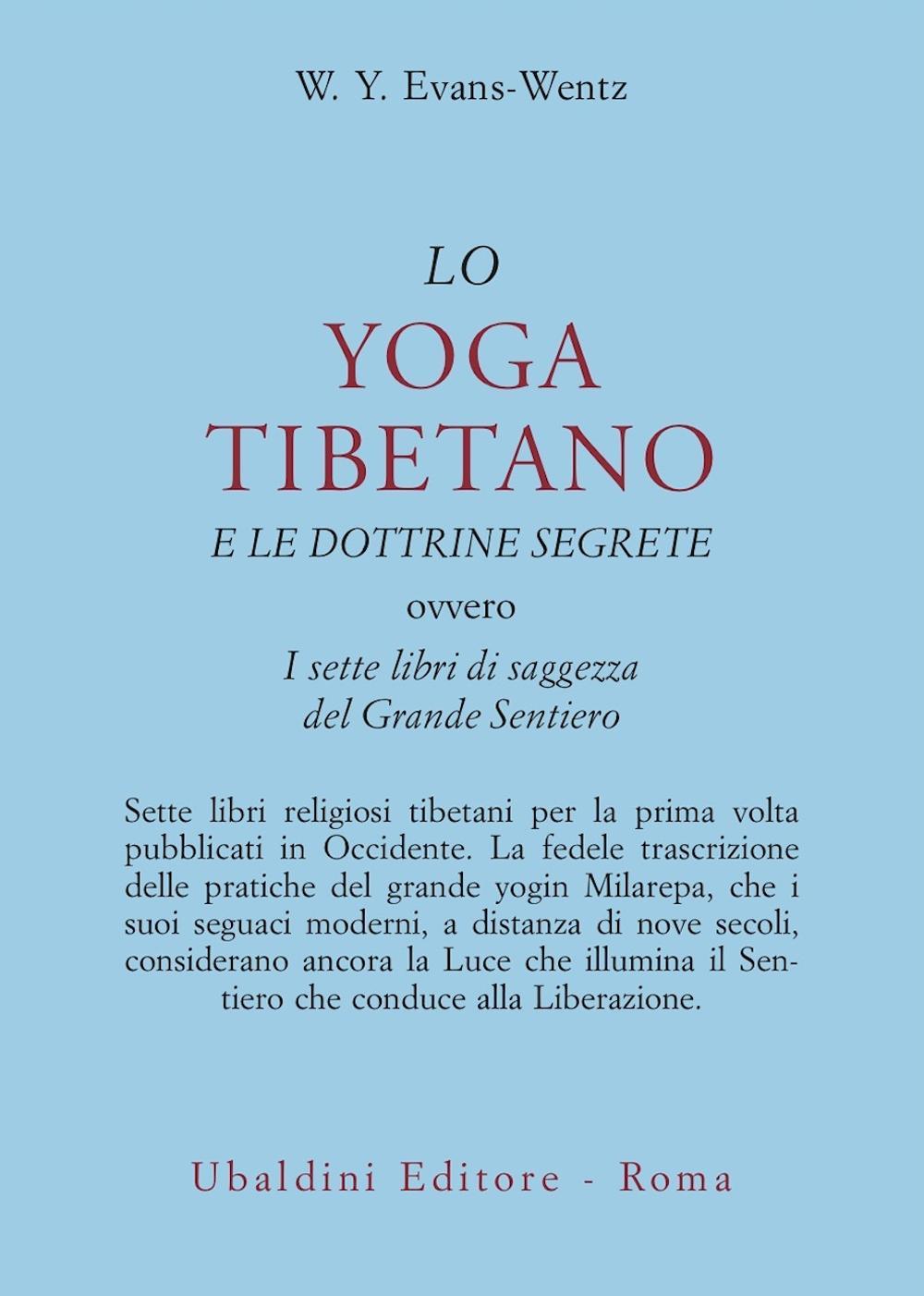 Lo yoga tibetano e le dottrine segrete. I sette libri di saggezza del grande sentiero