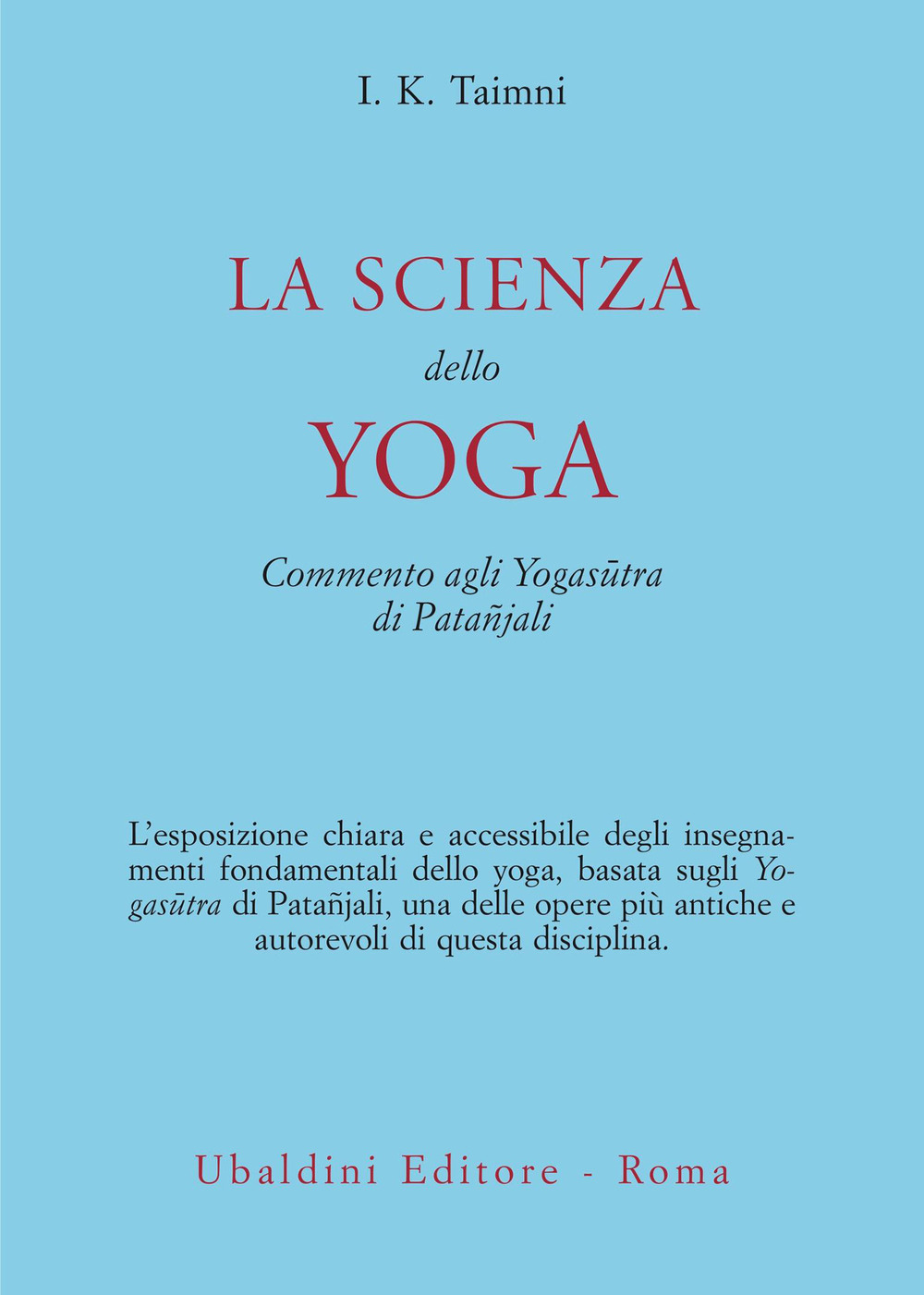 La scienza dello yoga. Commento agli Yogasûtra di Patañjali