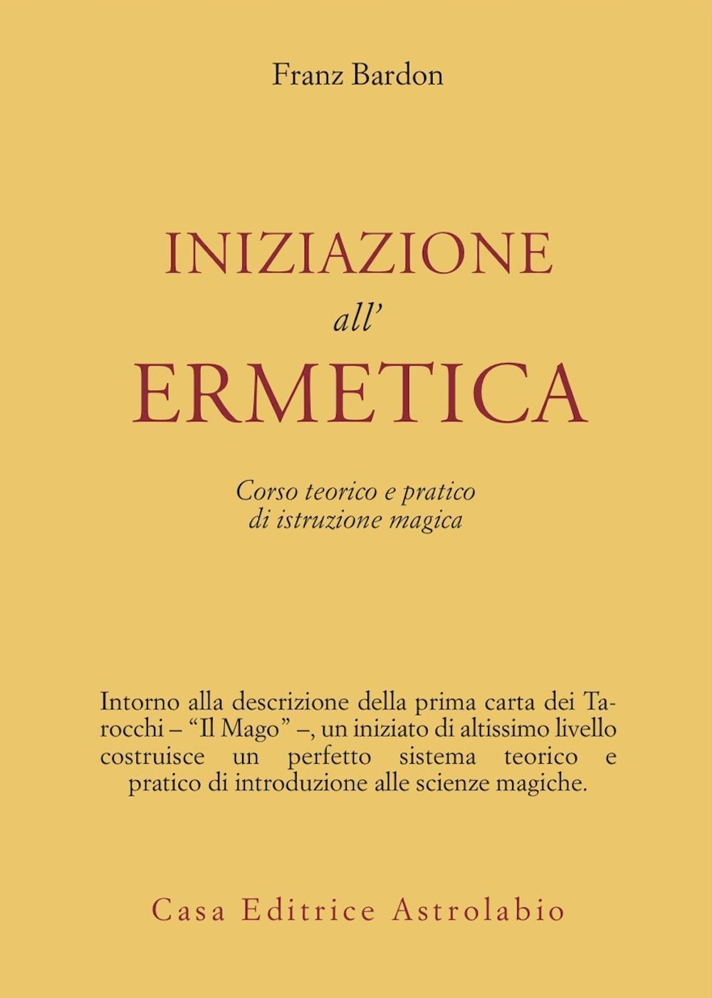 Iniziazione all'ermetica. Una pratica della magia