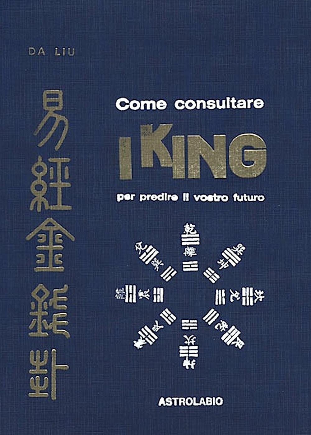 Come consultare I King per predire il vostro futuro