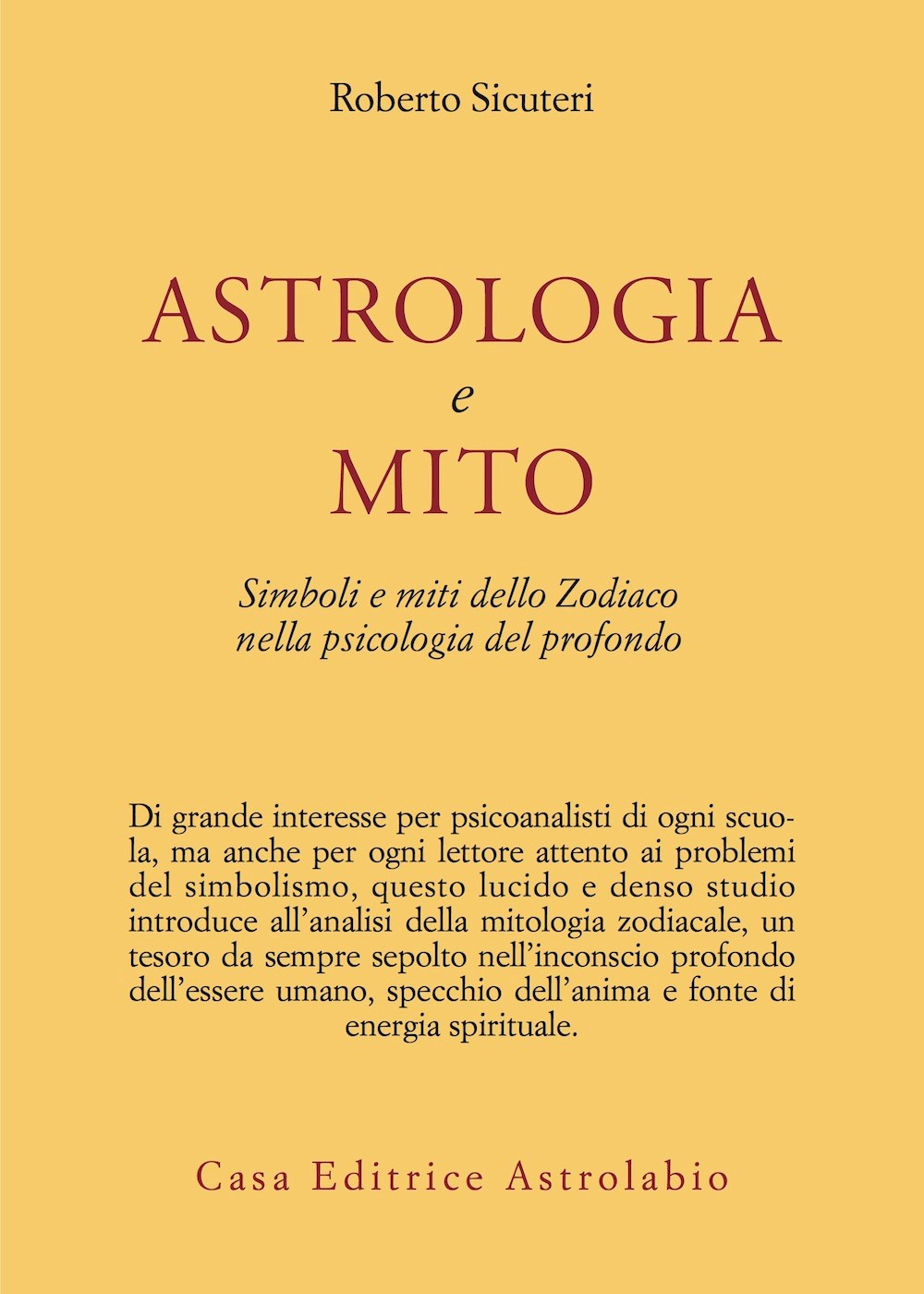 Astrologia e mito. Simboli e miti dello zodiaco nella psicologia del profondo