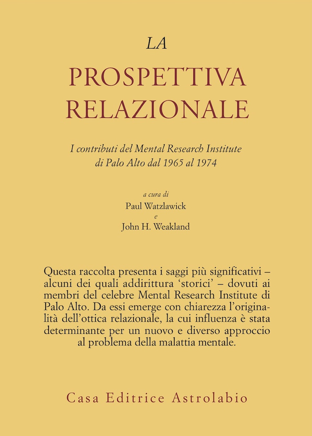 La prospettiva relazionale. I contributi del Mental research institute di Palo Alto dal 1965 al 1974