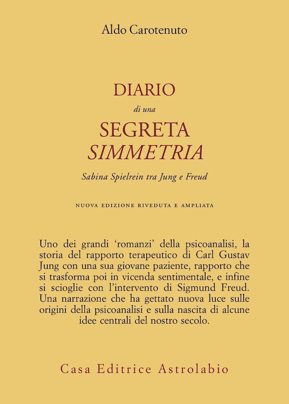 Diario di una segreta simmetria. Sabina Spielrein tra Freud e Jung