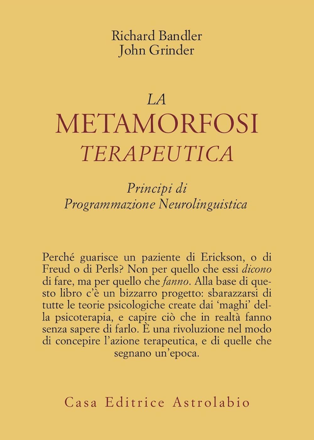 La metamorfosi terapeutica. Principi di programmazione neurolinguistica