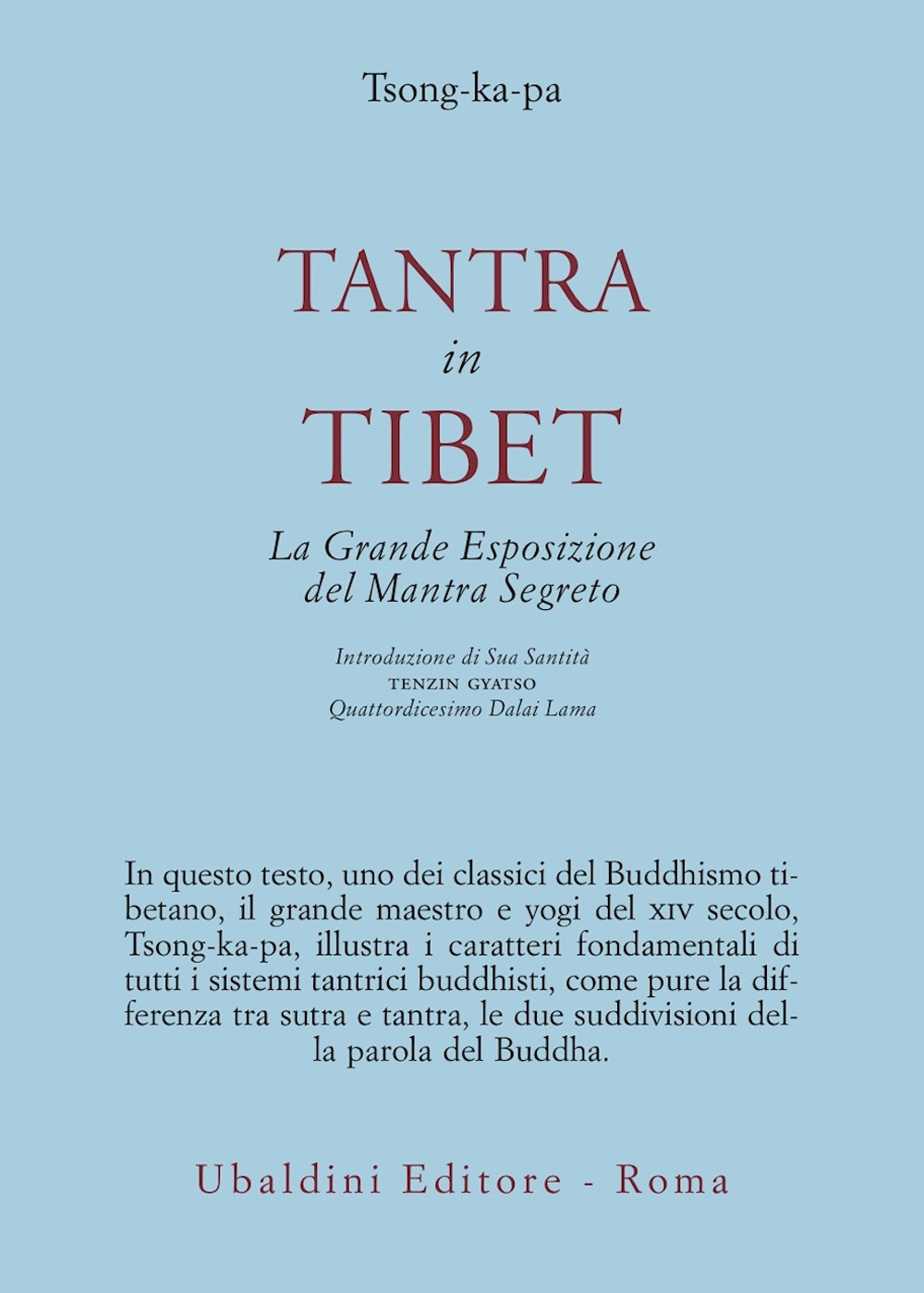 Tantra in Tibet. La grande esposizione del Mantra segreto (parte prima). Vol. 1: Tantra in Tibet