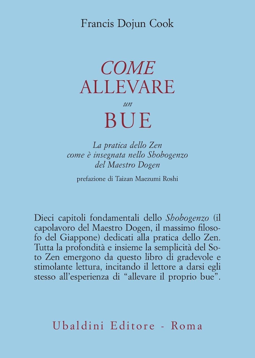 Come allevare un bue. La pratica dello zen com'è insegnata nello Shobogenzo del maestro Dogen