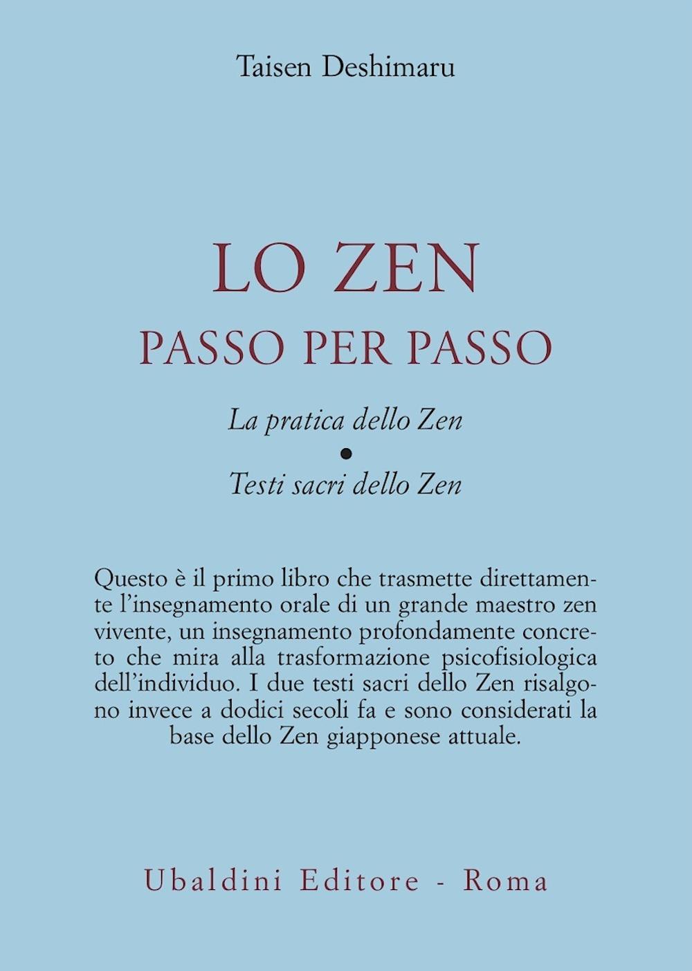 Lo zen passo per passo. La pratica dello zen. Testi sacri dello zen