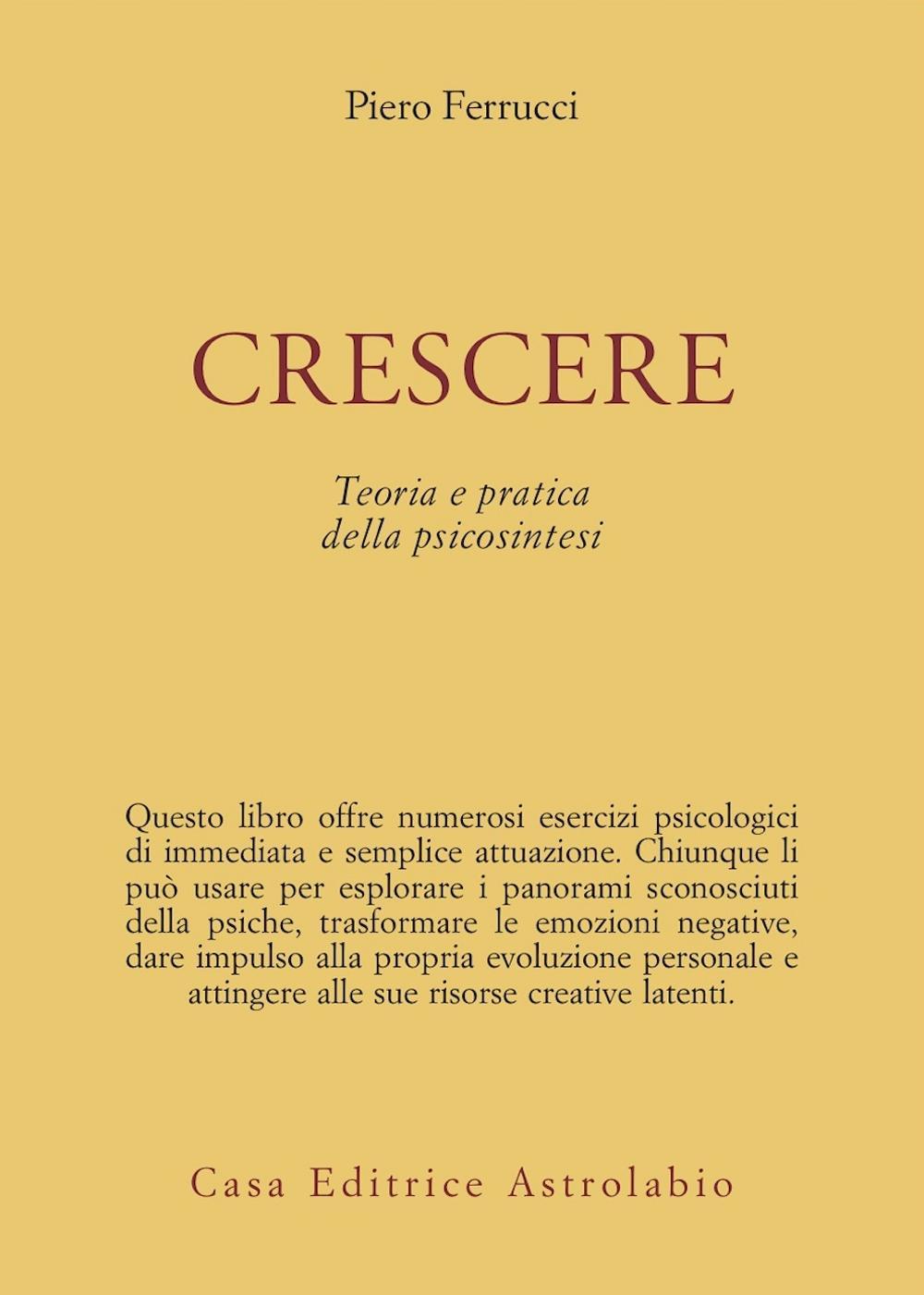 Crescere. Teoria e pratica della psicosintesi