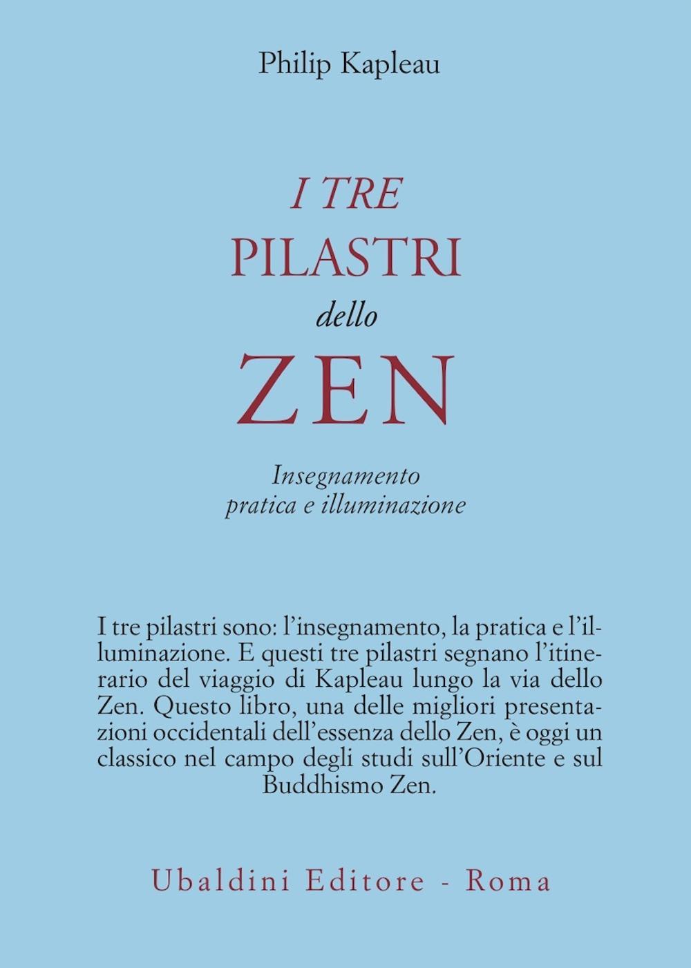 I tre pilastri dello zen. Insegnamento, pratica e illuminazione