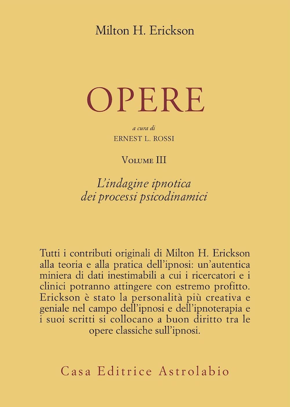 Opere. Vol. 3: L'Indagine ipnotica dei processi psicodinamici