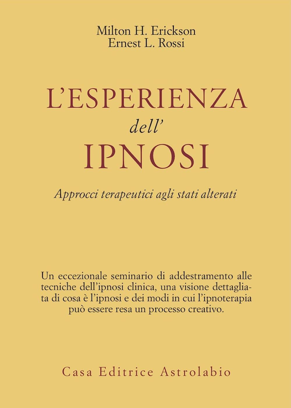 L'esperienza dell'ipnosi. Approcci terapeutici agli stati alterati