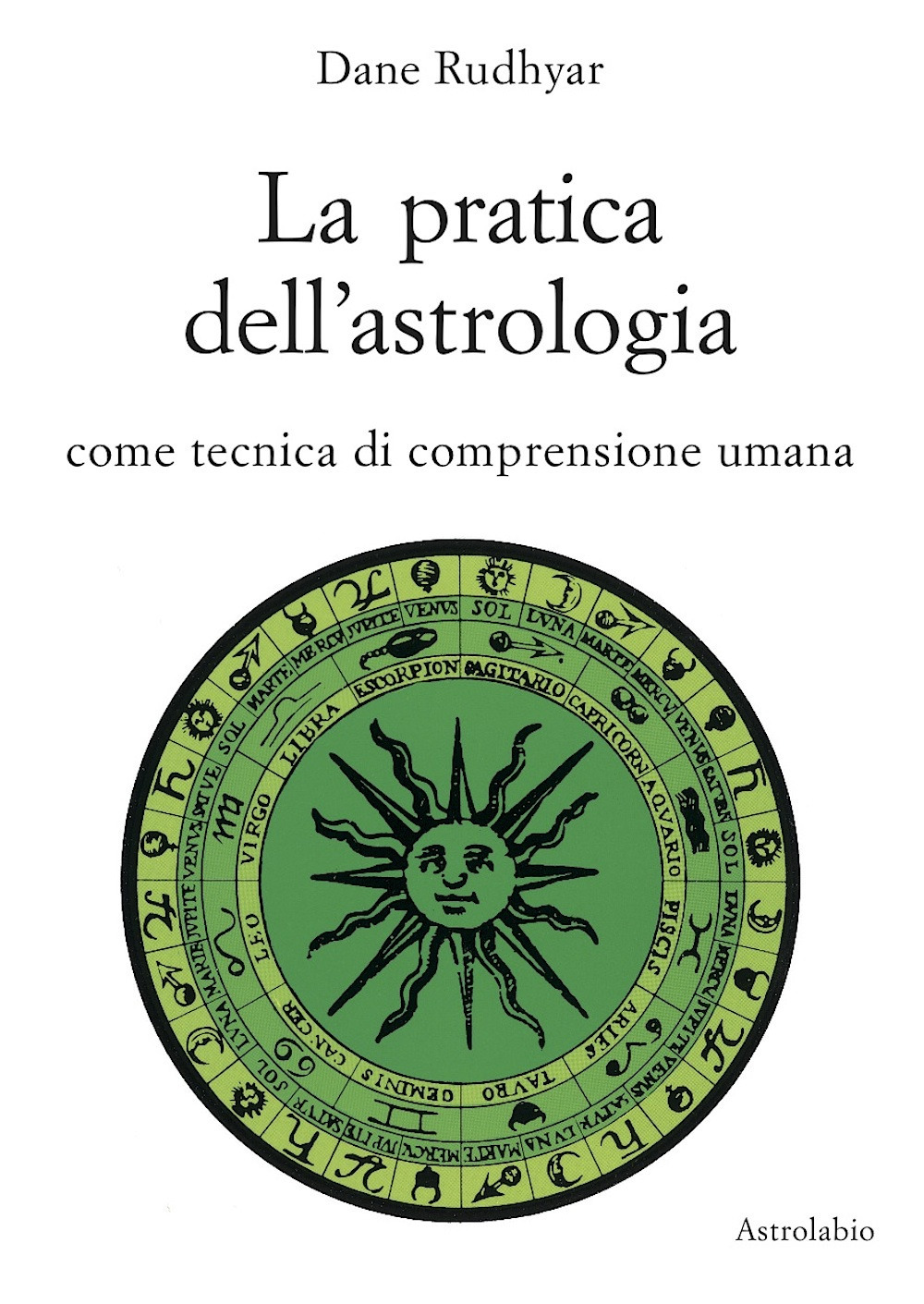 La pratica dell'astrologia. Come tecnica di comprensione umana